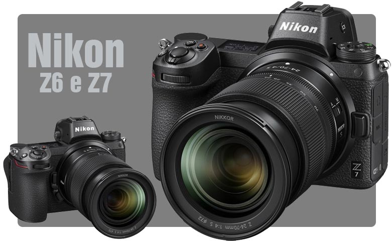 As câmeras mirrorless full frame Nikon Z6 e Z7